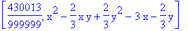 [430013/999999, x^2-2/3*x*y+2/3*y^2-3*x-2/3*y]